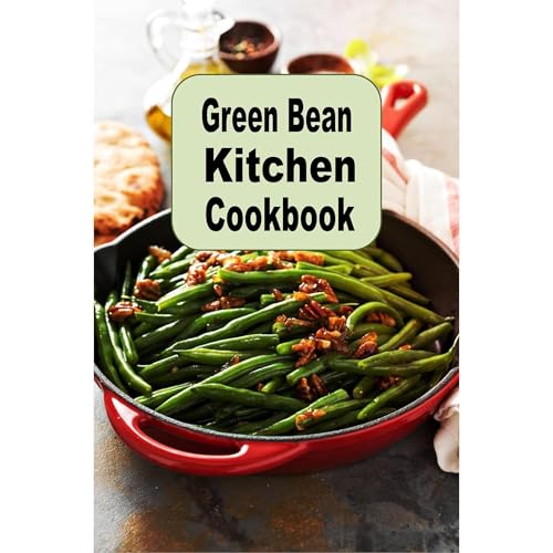 Green Bean Kitchen Cookbook by Laura Sommers