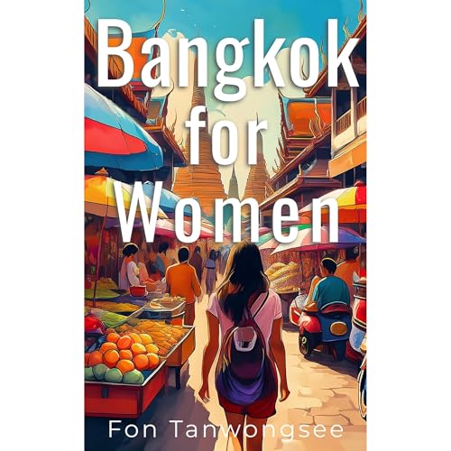 Bangkok for Women by Fon Tanwongsee