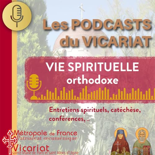 Vie spirituelle orthodoxe by Vicariat Sainte-Marie-de-Paris et Saint-Alexis-d’Ugine