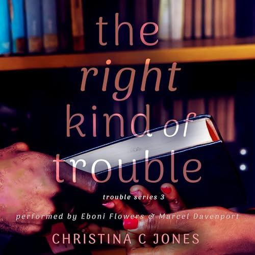 The Right Kind of Trouble