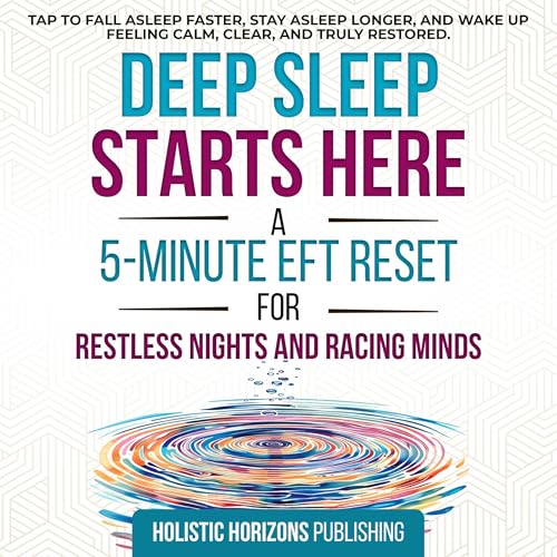 Deep Sleep Starts Here by Holistic Horizons Publishing