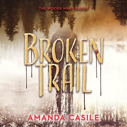 Broken Trail by Amanda Casile