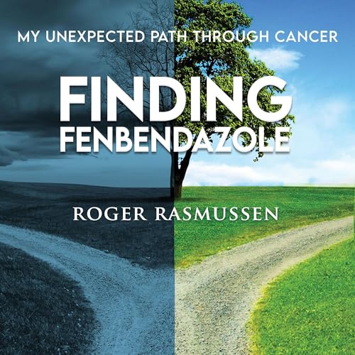 Finding Fenbendazole by Roger Rasmussen