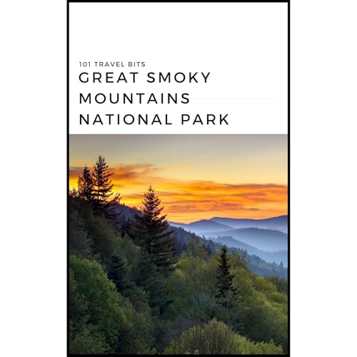 101 Travel Bits: Great Smoky Mountains National Park