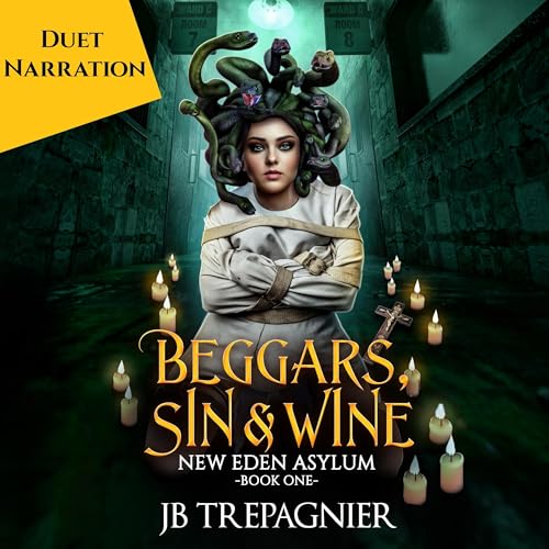 Beggars, Sin, and Wine by JB Trepagnier