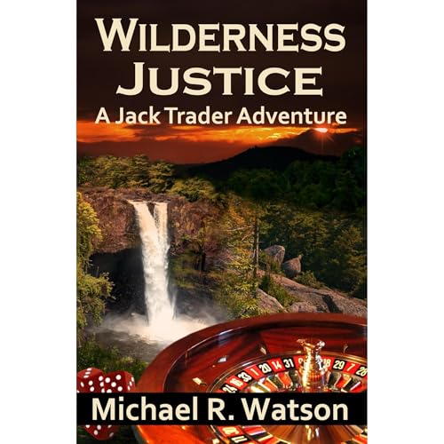 Wilderness Justice by Michael R. Watson