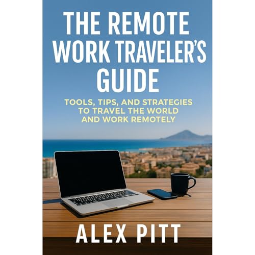 The Remote Work Traveler’s Guide