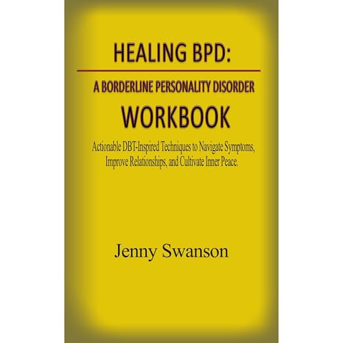 Healing BPD: A Borderline Personality Disorder Workbook