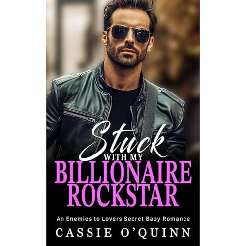 Stuck with my Billionaire Rockstar