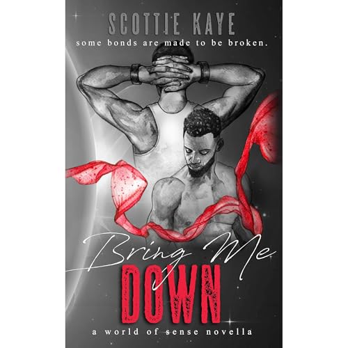 Bring Me Down by Scottie Kaye