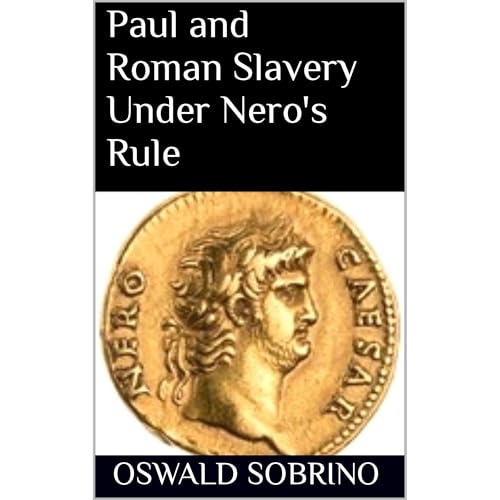 Paul and Roman Slavery Under Nero's Rule