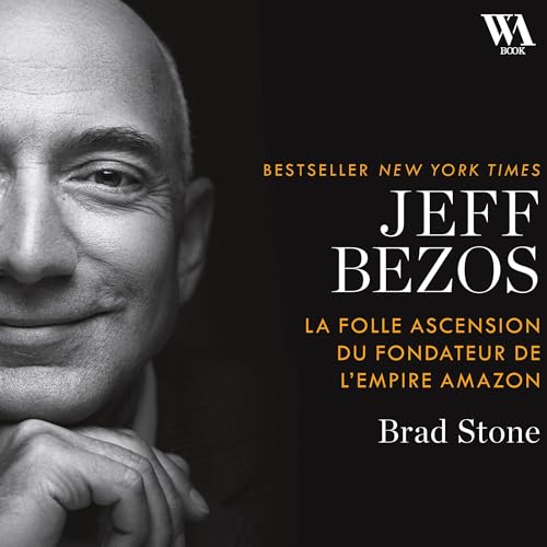 Jeff Bezos : la folle ascension du fondateur de l'empire Amazon