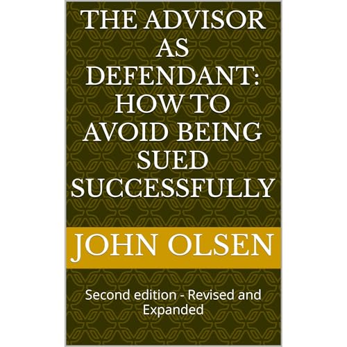 The Advisor as Defendant: How to Avoid Being Sued Successfully
