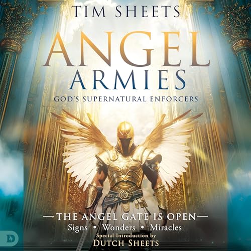 Angel Armies: God's Supernatural Enforcers