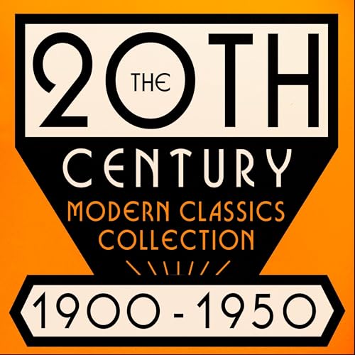 The 20th Century Modern Classics Collection: 1900-1950 - 11 Stories From Arthur Conan Doyle, F. Scott Fitzgerald, George Orwell, Franz Kafka, Virginia Woolf, Edith Wharton, & More