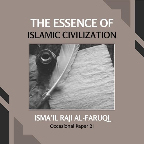 The Essence of Islamic Civilization