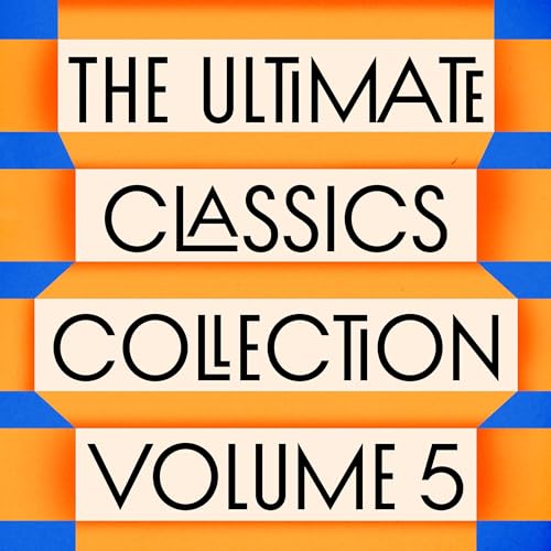 The Ultimate Classics Collection – Volume Five: 13 Novels from Twain, Austen, Proust, Dumas, Gaskell, Dickens, & More