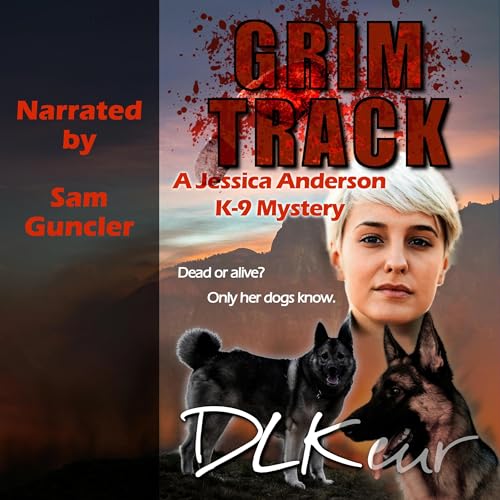 Grim Track: A Jessica Anderson K-9 Mystery
