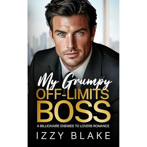 My Grumpy Off-Limits Boss by Izzy Blake