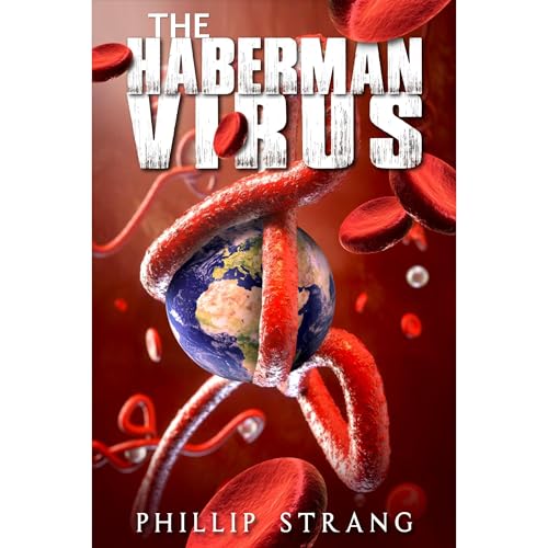 The Haberman Virus by Phillip Strang
