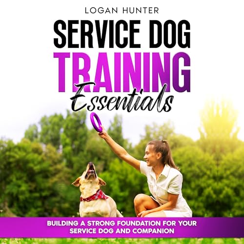 Service Dog Training Essentials by Logan Hunter