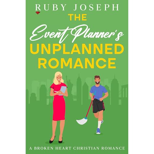 The Event Planner's Unplanned Romance by Ruby Joseph