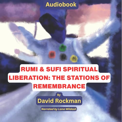 Rumi and Sufi Spiritual Liberation