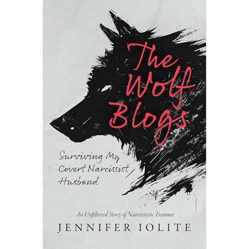The Wolf Blogs: Surviving My Covert Narcissist Husband by Jennifer Iolite