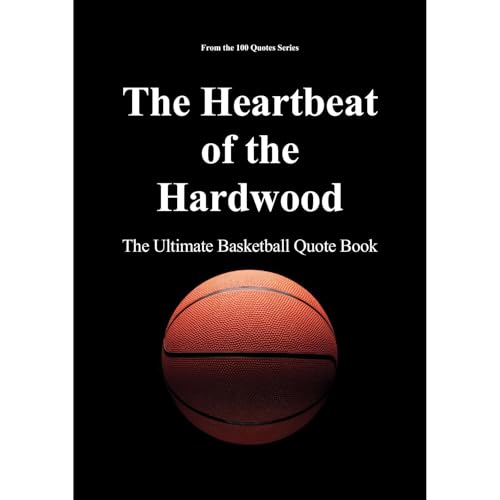 The Heartbeat of the Hardwood