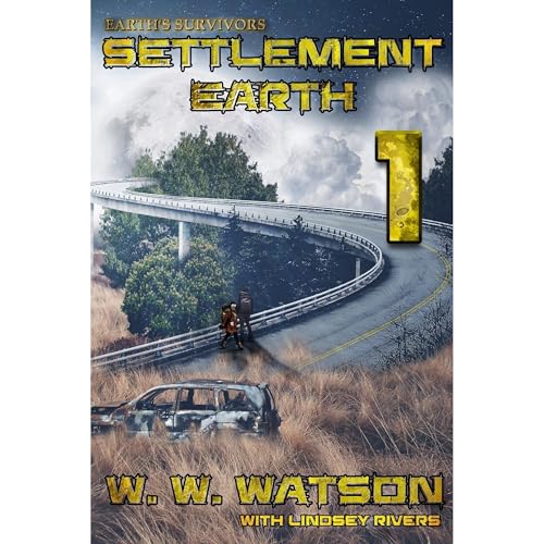 Earth's Survivors Settlement Earth: Book One by W. W. Watson
