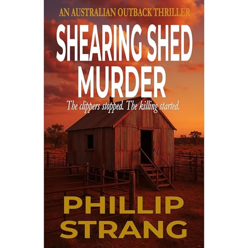 Shearing Shed Murder by Phillip Strang