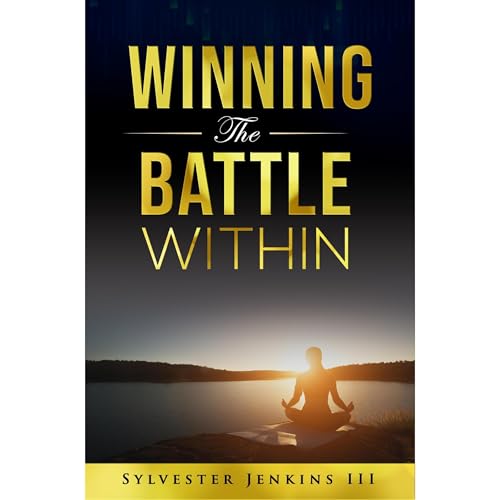 Winning The Battle Within by Sylvester Jenkins III
