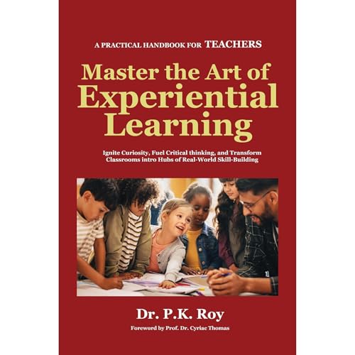Master the Art of Experiential Learning by Dr. Roy P.K