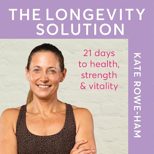 The Longevity Solution by Kate Rowe-Ham