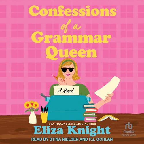 Confessions of a Grammar Queen by Eliza Knight