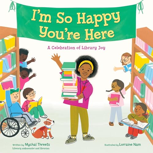 I'm So Happy You're Here: A Celebration of Library Joy