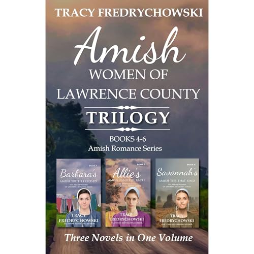 Amish Women of Lawrence County Trilogy Books 4-6