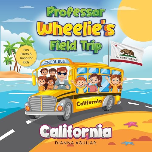 Professor Wheelie’s Field Trip: California