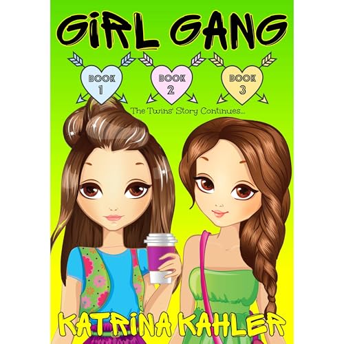 GIRL GANG: Books 1, 2, and 3 - The Twins' Story Continues...