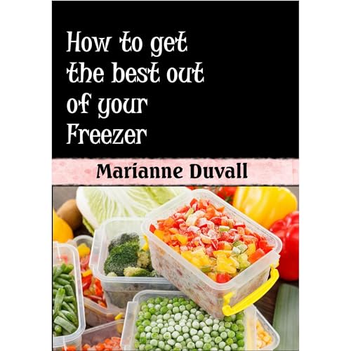 How to get the best out of your Freezer