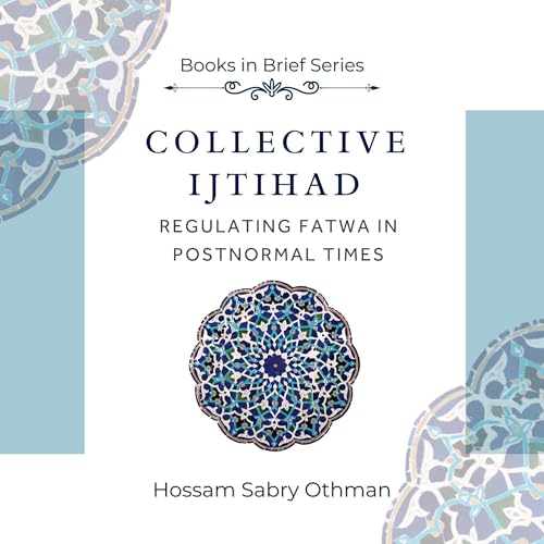 Books-in-Brief: Collective Ijtihad by Hossam Sabry Othman