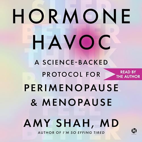 Hormone Havoc by Amy Shah MD