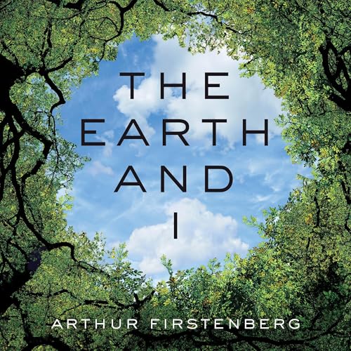 Earth and I by Arthur Firstenberg