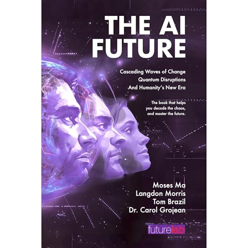 THE AI FUTURE by Moses Ma