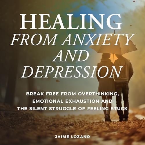 Healing from Anxiety and Depression