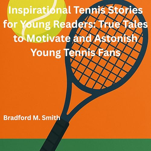 Inspirational Tennis Stories for Young Readers