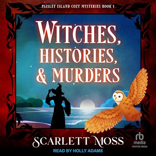Witches, Histories, &amp; Murders by Scarlett Moss