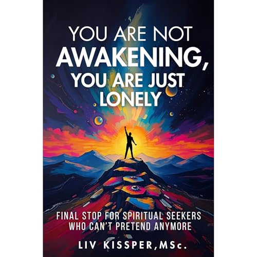 You're Not Awakening, You're Just Lonely