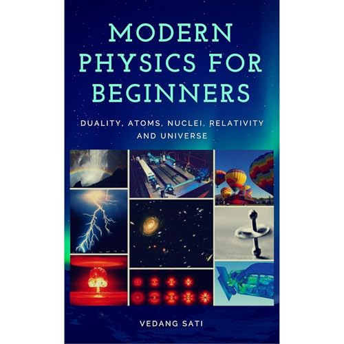 Modern Physics for Beginners by Vedang Sati