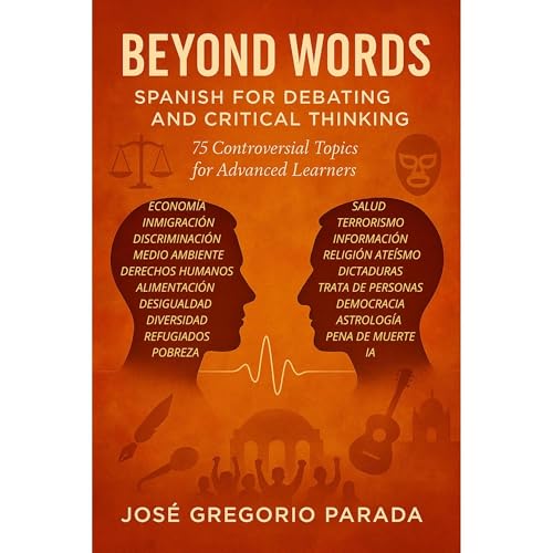 Beyond Words: Spanish for Debating and Critical Thinking